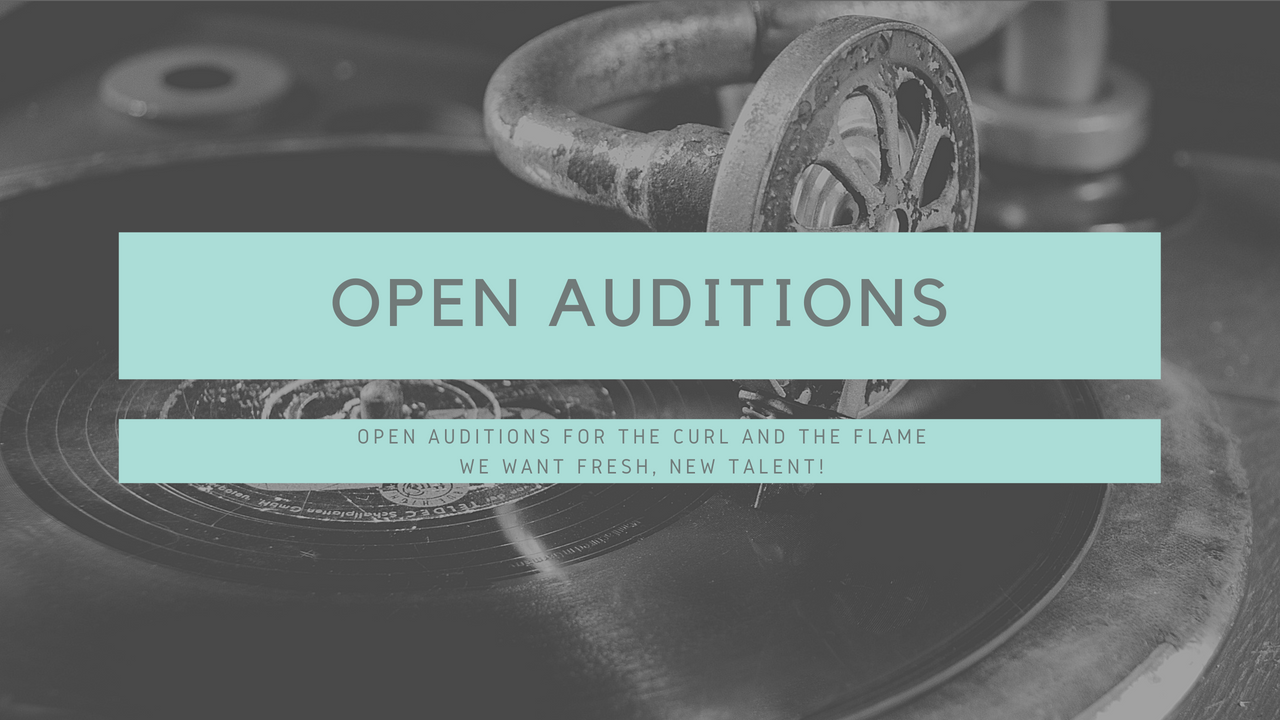 Open auditions for The Curl & the Flame