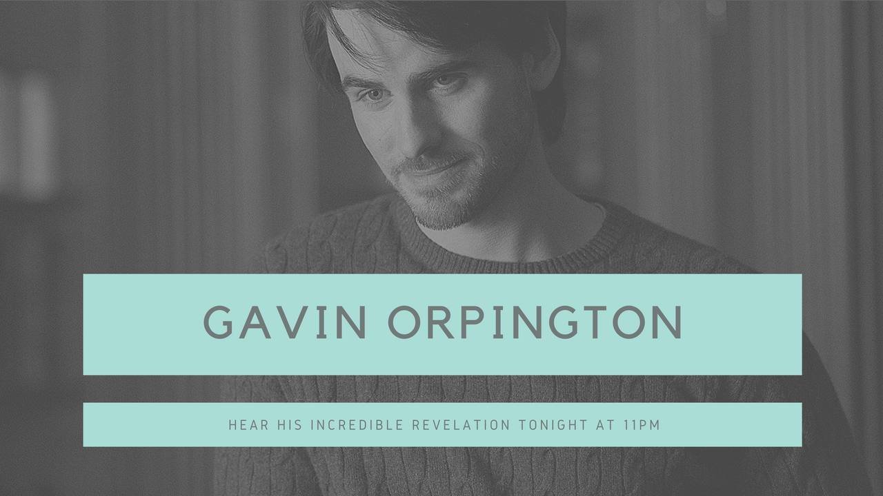 Gavin Orpington - hear his incredible revelation tonight at 11pm